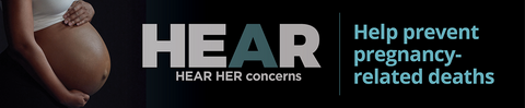 Banner with pregnant belly HEAR Hear Her concerns. Help prevent pregnancy-related deaths