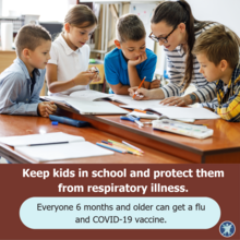 Teacher helping students with text "Keep kids in school and protect them from respiratory illness"
