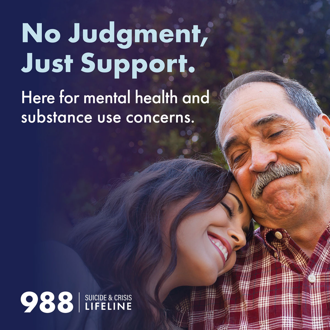 Two adults smiling - No judgment, just support - Here for mental health and substance use concerns - 988 Suicide & Crisis Lifeline 24/7 Call, Text, Chat