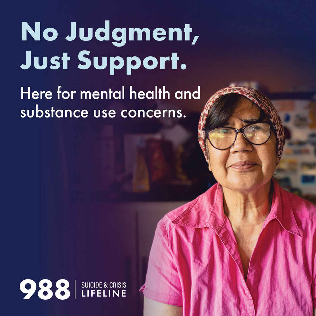 Person who looks at peace - No judgment, just support - Here for mental health and substance use concerns - 988 Suicide & Crisis Lifeline